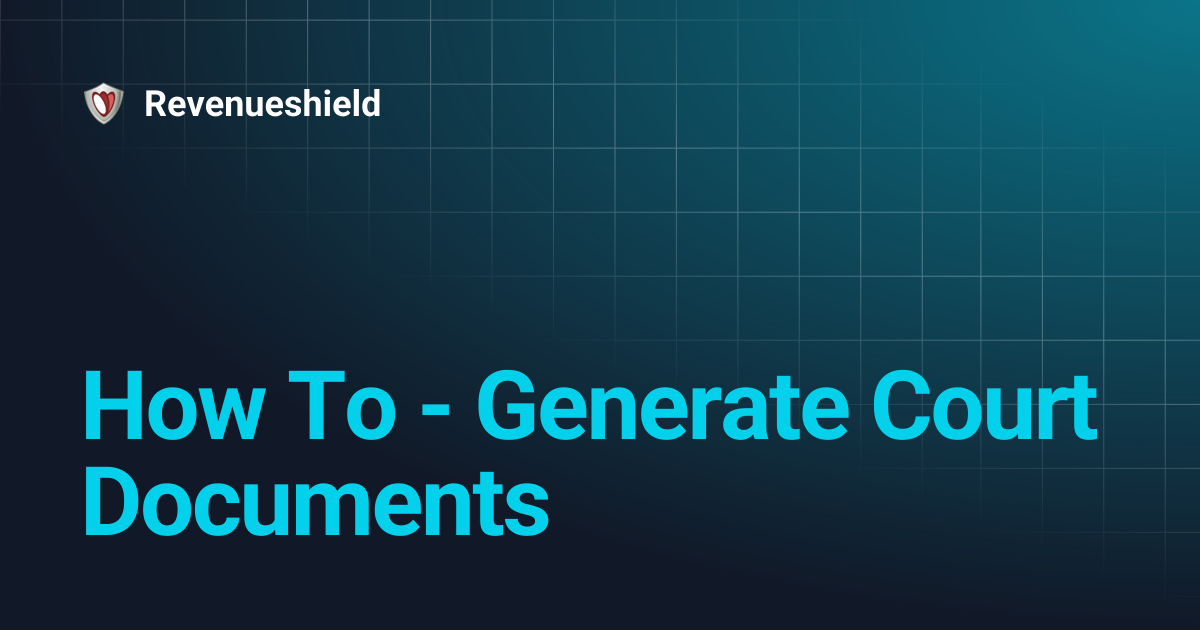 How To - Generate Court Documents | Revenueshield